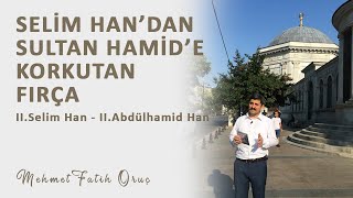 Selim Handan Sultan Hamide Korkutan Fırça I Selim Han - Sultan Ii Abdülhamid Han Türbesi