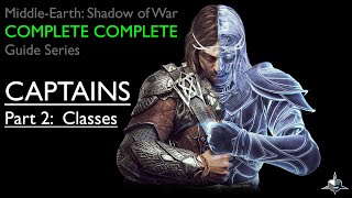 Shadow of War COMPLETE COMPLETE Captain Classes Guide