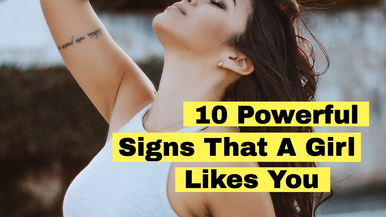 10 Powerful Signs That A Girl Likes You Youtube 