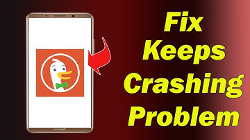 ✅How to Fix DuckDuckGo Keeps Crashing Problem on Android ✅