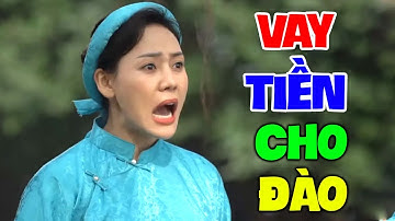 Phim Hài Mới Nhất 2024 | VAY TIỀN CHO ĐÀO | Phim Hài Dân Gian Hay Nhất 2024