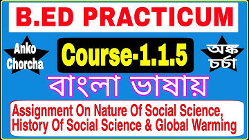 B.Ed (Sem-1)Practicum Course1.1.5, Assignment On Nature And History Of Social Science,Global Warming