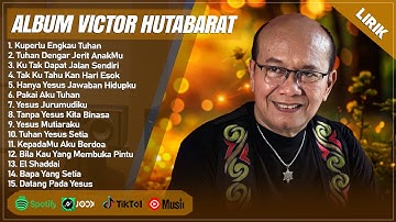KU PERLU ENGKAU TUHAN - VICTOR HUTABARAT FULL ALBUM TERBAIK 2024 (LIRIK) || LAGU ROHANI TERBARU 2024