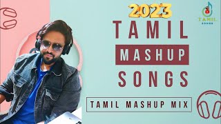 Tamil Mashup Songs 2023 - Tamil Songs Remix 😍 Full Playlist collections by Prathik Prakash