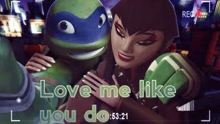 [TMNT AMV] Leonardo x Karai - Love me like you do