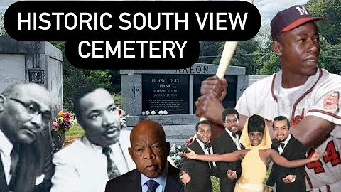South View Cemetery Atlanta’s Most Star-Studded & Historic Cemetery |Kings, Hank Aaron, A Pip & More