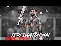 Teri baaton mai  ft virat kohli  beat sync  4k edit   mohsin edition