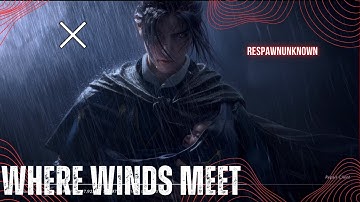 Where Winds Meet – Starting a New Epic Journey! 🌪️ | Episode 1