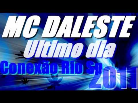 MC DALESTE - ULTIMO DIA  ♪♫ LANÇAMENTO 2011 ♪♫