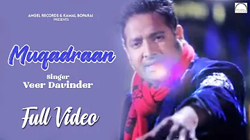 Muqadraan | Veer Davinder |  Full Video Song | Latest Punjabi Song | Angel Records