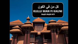 KULLU MAN FI KAUNI Raqib Majid AF9 كل من في الكون