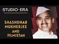 Shas.har mukherjee and filmistan studio  indian film producer  studio era  15