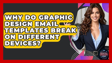 Why Do Graphic Design Email Templates Break On Different Devices? - Graphic Design Nerd