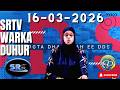 SRTV Warka DUHUR L 16 March 2026