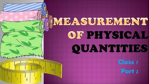 Standardized measurement (Class 7) ! Part 2 # lesson Measurement of Physical Quantities.