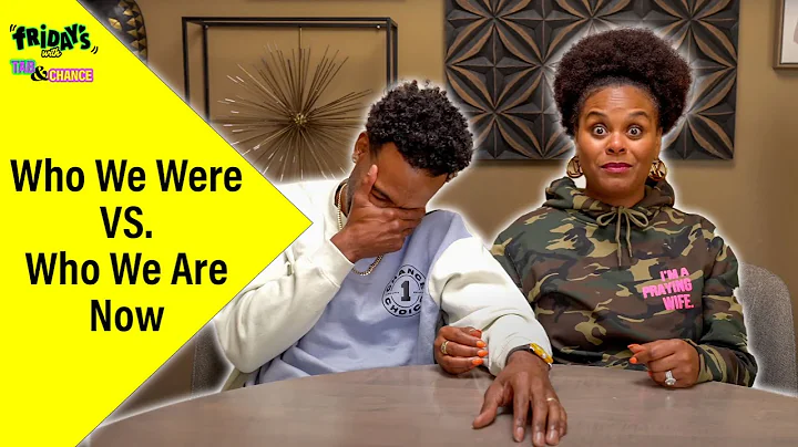 Fridays with Tab & Chance: Who We Were VS Who We A...