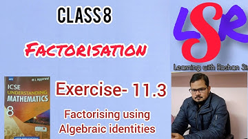Class 8, Factorisation, Exercise- 11.3, ML Aggarwal... by Roshan Sir