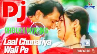 Dj Laal Chunariya Wali Pe Dil Aaya Re_Dholki Hindi Song Mixing