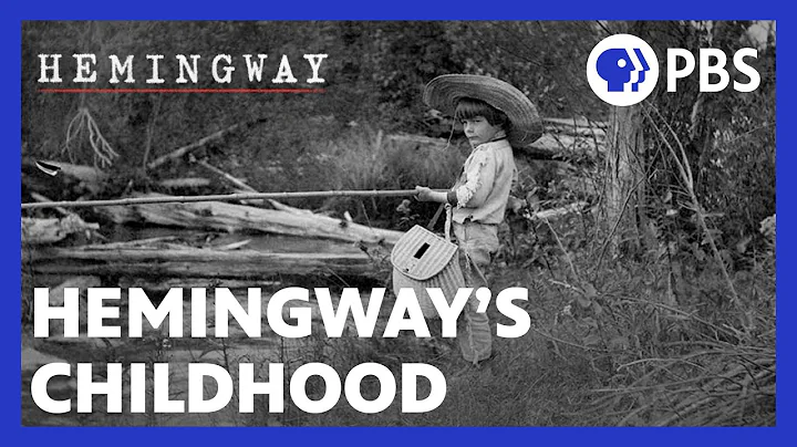 Ernest Hemingway's Childhood and Early Life | PBS