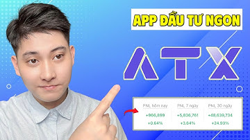 App Kiếm Tiền Online Đầu Tư NGON NHẤT 2025, Review Sàn ATX