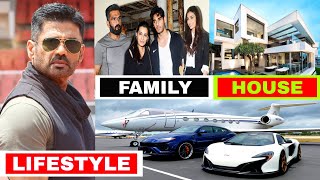 Sunil Shetty Lifestyle 2022 | Wife, Income, House, Family, Age, Cars, Biography, Salary \& Net Worth