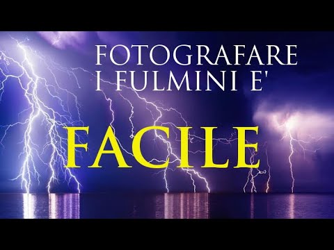 Video: Come Imparare A Fotografare I Fulmini?