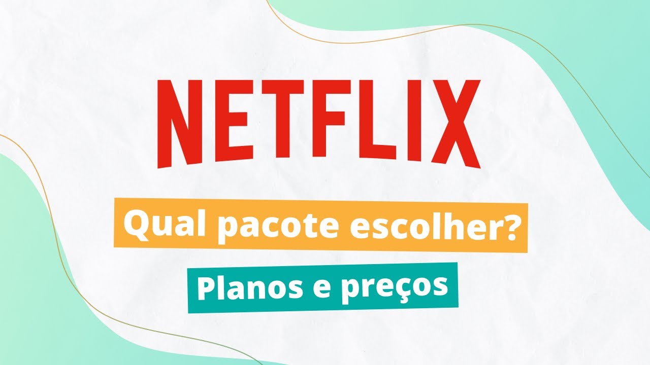 Planos Netflix: conheça os preços e benefícios de cada assinatura