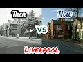 Liverpool Then And Now | So Amazing😄