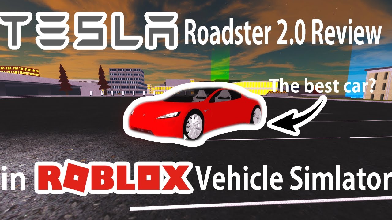 Tesla Roadster 2 0 Review Roblox Vehicle Simulator Youtube - roblox noob vs pro vehicle simulator youtube