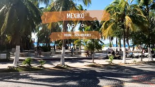 Mexiko - Teil 2 - Tulum - Isla Mujeres