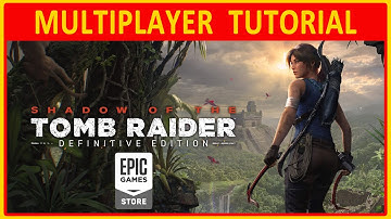 Shadow of the Tomb Raider: Definitive Edition | MULTIPLAYER TUTORIAL on Epic (Does it work?)