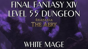 The Aery - Level 55 Dungeon (White Mage)