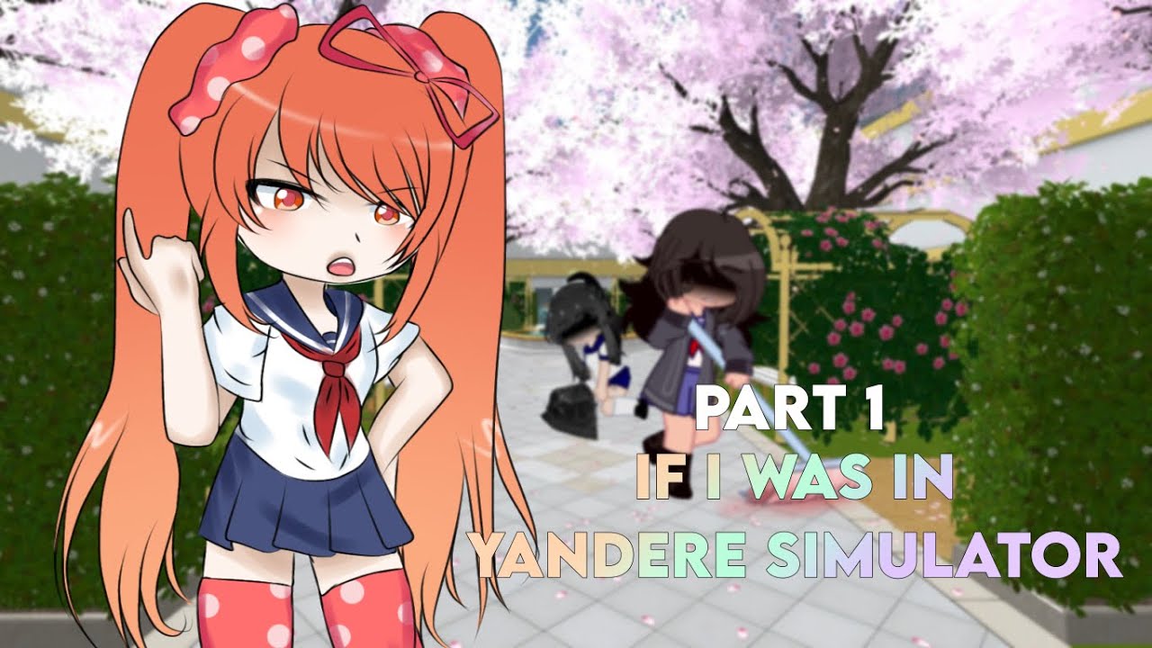 If I Was In Yandere Simulator 1/5 || Yandere Simulator || Read Description