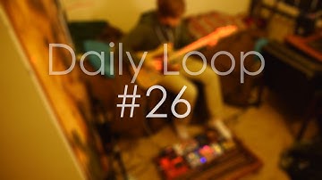 Daily Loop #26