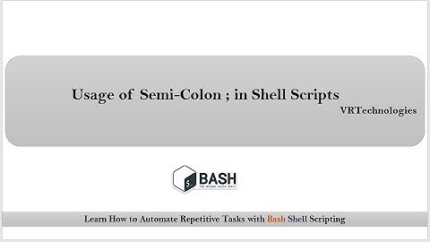 Section-3: Video-2 ;  Usage of Semicolon ; in Bash Shell Scripts | VRTechnologies | By NarendraP