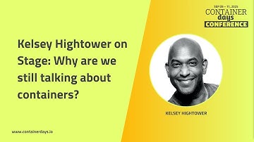 Why are we still talking about containers? - Kelsey Hightower at ContainerDays 2025