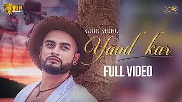 Gurj Sidhu | Yaad Kar | Full Video | Kaos | VIP Records | 360 Worldwide | Latest Punjabi Song 2018