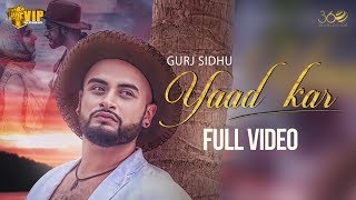 Gurj Sidhu | Yaad Kar | Full Video | Kaos | VIP Records | 360 Worldwide | Latest Punjabi Song 2018 chords