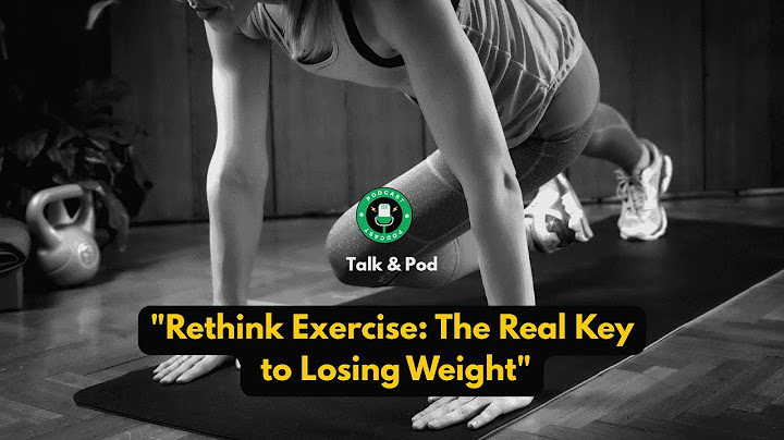 "Rethink Exercise: The Real Key to Losing Weight"