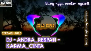 DJ KUBUANG RASA IMPIAN DAN HARAPAN || Andra Respati - KARMA CINTA || Remix Angklung Fullbass