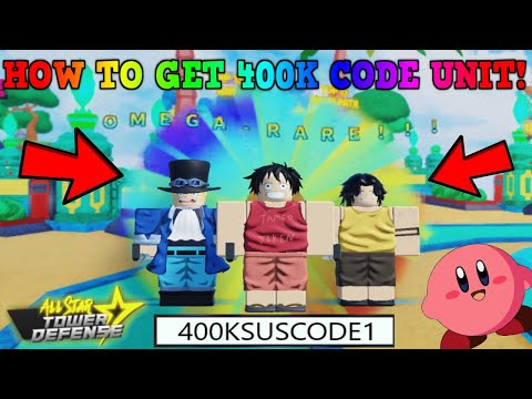 NEW 400K CODE UNIT HOW TO GET NEW 7 STAR PAIN NAGATO & KING LUFFY CODE  UPDATE ALL STAR TOWER DEFENSE 