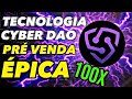 Tecnologia! CYBER DAO Pré-Venda Épica