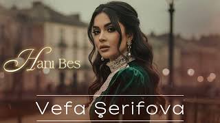 Vefa Serifova - Hani Bes 2026