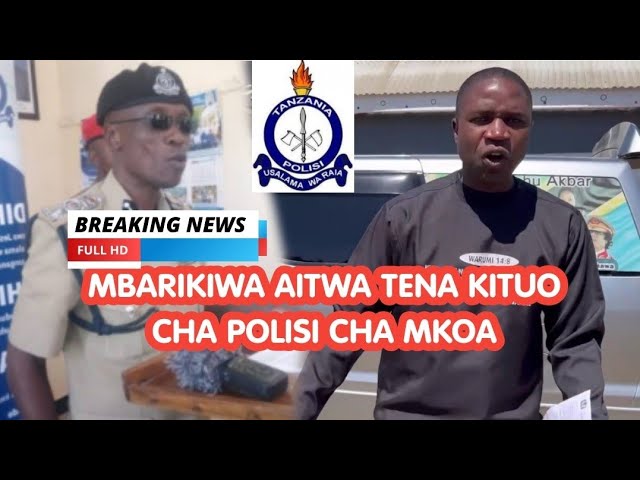 Mbarikiwa aitwa tena polisi mkoa. Aongea kwa hisia kali na kuweka msimamo mkali. Niko tayari hata ku class=