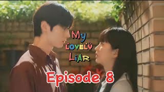 My Lovely Liar💞 |Episode 8[Eng Sub] Min-hyun 💞 So-hyun
