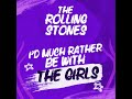 The rolling stonesid much rather be with the girlsback street girl  ep 2020