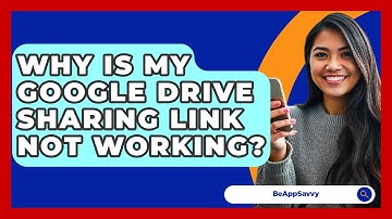 Why Is My Google Drive Sharing Link Not Working? - Be App Savvy