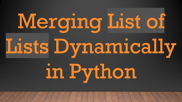 Merging List of Lists Dynamically in Python