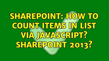 Sharepoint: How to count items in list via JavaScript? SharePoint 2013? (2 Solutions!!)