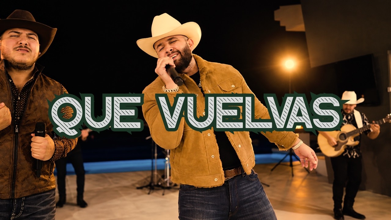 Carin Leon x Grupo Frontera - QUE VUELVAS (Letra)